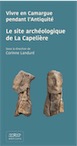 Le site archéologique de La Capelière, 2020, 160 p.