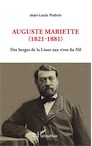 Auguste Mariette (1821-1881). Des berges de la Liane aux rives du Nil, 2020, 268 p.