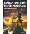 Bretons insulaires, Bretons armoricains. 9 siècles d'Histoire (-56/851), 2020, 480 p.