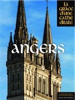 Angers, (la Grâce d'une Cathédrale), 2020, 450 p.