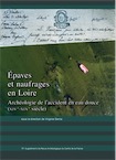 Épaves et naufrages en Loire. Archéologie de l'accident en eau douce (XIVe - XIXe siècle), (76e suppl. RACF), 2020, 328 p.