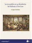 La res publica et sa décadence. De Salluste à Tite-Live, (Scripta antiqua 142), 2021.
