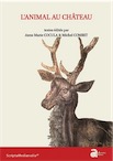 L'animal au château, (actes des Rencontres d'Archéologie et d'Histoire en Périgord), 2021, 280 p.