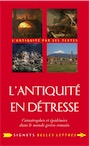 L'Antiquité en détresse. Catastrophes & épidémies dans le monde gréco-romain, 2021, 304 p.