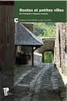 Routes et petites villes. De l'Antiquité à l'époque moderne, 2020, 246 p.