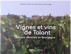 Vignes et vins de Talant. 800 ans d'histoire en Bourgogne, 2021.