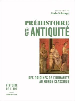 Préhistoire et Antiquité. Des origines de l'humanité au monde classique, 2024, nvlle éd., 591 p.