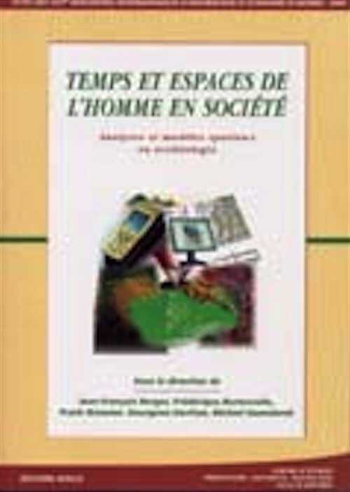 Temps et espaces de l'homme en société. Analyses et modèles spatiaux en archéologie, (actes des XXVe Rencontres internationales d'Archéologie et d'Histoire d'Antibes, 21-23 oct. 2004), 2005, 534 p. + 1 CD.