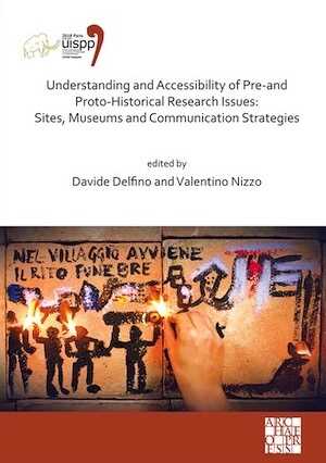 Understanding and Accessibility of Pre-and Proto-Historical Research Issues: Sites, Museums and Communication Strategies, (actes XVIIIe coll. int. UISPP, Paris, juin 2018, Volume 17, Session XXXV-1), 2021, 94 p.