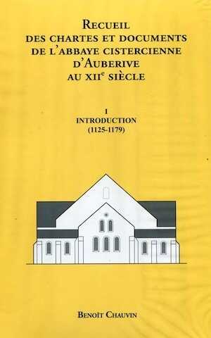 Recueil des chartes et documents de l'abbaye cistercienne d'Auberive au XIIe siècle, 2020, 2 volumes