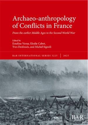 Archaeo-anthropology of Conflicts in France. From the earlier Middle Ages to the Second World War, (BAR S3225), 2025, 200 p.