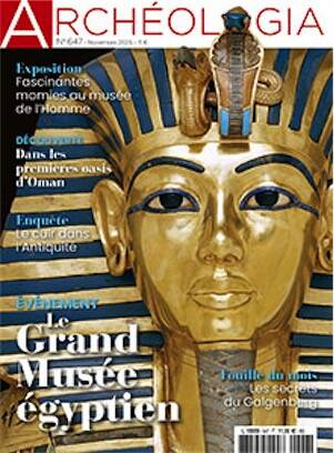 n°647, Novembre 2025. Dossier : Evénement - Le Grand Musée égyptien.