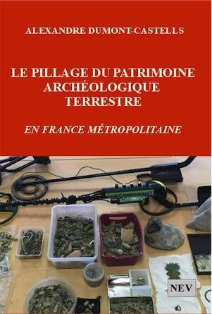 Le pillage du patrimoine archéologique terrestre en France métropolitaine, 2025, 293 p.