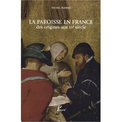 La paroisse en France des origines au XVe siècle, 2008, éd. rev. et mise à jour, 256 p.