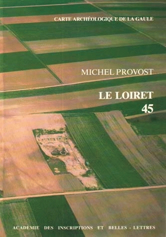 45, Loiret (M. Provost), 1988, 249 p., 47 fig.