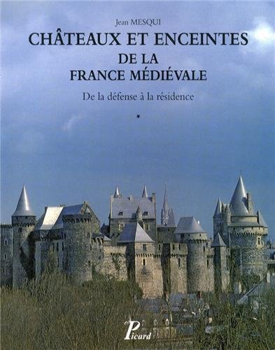 ÉPUISÉ - T. 1 : Châteaux et enceintes de la France médiévale. De la défense à la résidence, T. 1 : Les organes de la défense, 2013, rééd.
