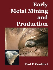 Early Metal Mining and Production, 2010, réimp., 345 p., 157 ill.