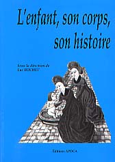 L'Enfant, son corps, son histoire, 1997, 302 p., nbr. ill. APDCA