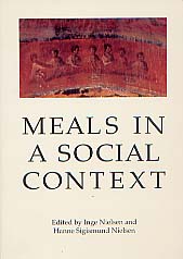 Meals in a Social Context. Aspects of the Communal Meal in the Hellenistic and Roman World, 1998, 245 p., nbr. ill., rel.