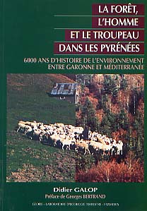 La Forêt, l'homme et le troupeau dans les Pyrénées. 6000 ans d'histoire de l'environnement entre Garonne et Méditerranée. Contribution palynologique (préf. G. Bertrand), 1998, 286 p., 61 fig.