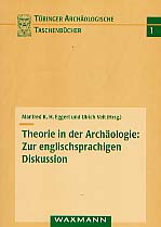 Theorie in der Archäologie : Zur englischsprachigen Diskussion (Tübinger Archäologische Taschenbüchen 1), 1998, 400 p.