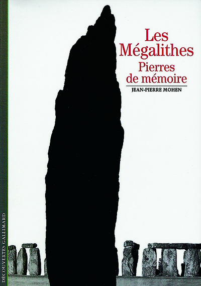 Les Mégalithes. Pierres de mémoire (coll. Découvertes, 353), 1998, rééd. 2005, 176 p., nbr. ill. coul.
