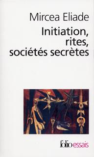 Initiation, rites, sociétés secrètes : naissances mystiques : essai sur quelques types d'initiation, 1992.
