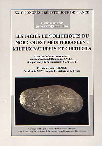 Les Faciès leptolithiques du nord-ouest méditerranéen : milieux naturels et culturels (Actes du Coll. international, Carcassonne 1994) (XXIVe Congrès Préhistorique de France, volume 1) (préf. de J. Guilaine), 1999, 286 p., nbr. ill.