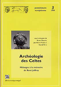 Archéologie des Celtes. Mélanges à la mémoire de René Joffroy (Protohistoire Européenne, 3), 1999, 328 p., nbr. ill.