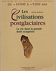 ÉPUISÉ - Les Civilisations postglaciaires. La vie dans la grande forêt tempérée, (Coll. Hist. de la France Préhistorique), 1999, 128 p., nbr. ill. coul.