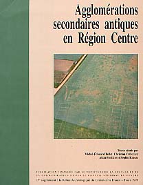 Agglomérations secondaires antiques en Région Centre (17e suppl. RACF), 1999, 224 p., 59 fig.
