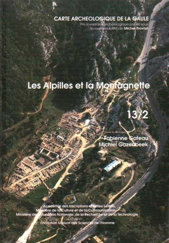 13/2, Les Alpilles et la Montagnette (F. Gateau, M. Provost, O. Colas), 1999, 464 p., 407 fig.