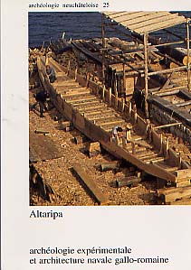 Altaripa : archéologie expérimentale et architecture navale gallo-romaine (Archéo. Neuchâteloise 25), 1999, 184 p. en quadrichromie, 52 fig., 216 ph. coul.