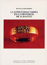 La Antigüeda tardia en la Provincia de Albacete, 1999, 382 p., fig. 
