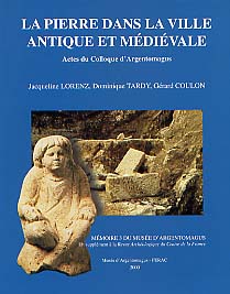 La Pierre dans la ville antique et médiévale. Analyses, méthodes et apports (Actes du coll. d'Argentomagus, Saint-Marcel 1998), 2000, 186 p., nbr. ill.