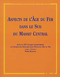ÉPUISÉ - Aspects de l'Age du Fer dans le Sud du Massif Central (Actes du XXIe Coll. AFEAF, Conques- Montrozier 1997, thème régional) (Monogr. Archéol. Médit. 6), 2000, 202 p., nbr. ill.