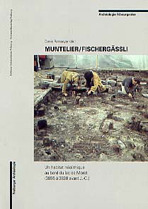 Muntelier/Fischergässli. Un habitat néolithique au bord du lac de Morat (3895 à 3820 av. J.C.) (Archéologie fribourgeoise, 15), 2000, 248 p., 176 fig.