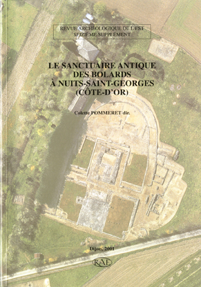Le Sanctuaire antique des Bolards à Nuits-Saint-Georges (Côte-d'Or), (suppl. RAE, 16), 2001, 410 p., ill. n.b., 4 pl. coul.