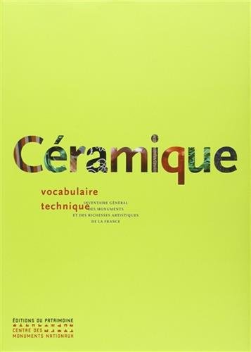 Céramique : vocabulaire, technique, 2014, 429 p.