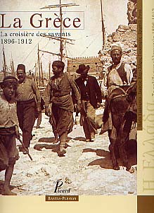 ÉPUISÉ - La Grèce. La croisière des savants, 1896-1912, 1999, (éd. bilingue français-grec), 1999, 260 p., 250 ill.
