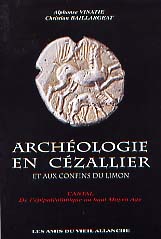 Archéologie en Cézallier et aux confins du Limon. Cantal, de l' Epipaléolithique au Haut Moyen Age, 2002, 278 p., nbr. ill., pl. et schémas, br.