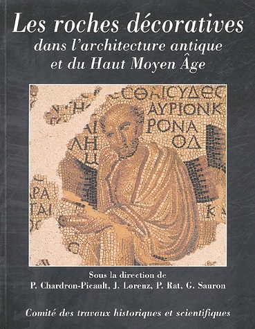 Les roches décoratives dans l'architecture antique et du Haut Moyen Age, (Mém. section d'archéologie et d'histoire de l'art, 16), 2004, 450 p.