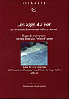 Les Ages du Fer en Nivernais, Bourbonnais et Berry oriental. Regards européens sur les Ages du Fer en France, (Actes du XVIIe colloque de l'AFEAF), (Bibracte 6), 2002, 368 p., nbr. ill. n.b., br.