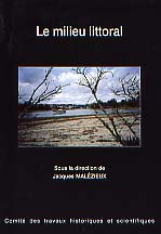 Le Milieu littoral, (124e Congrès national des sociétés hist. et scient., Nantes, 1999), 2002.