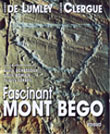 ÉPUISÉ - Fascinant Mont Bego. Montagne sacrée de l'Age du Cuivre et du Bronze ancien, 2002, 144 p., ill. coul. br.