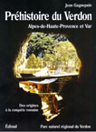 ÉPUISÉ - Préhistoire du Verdon. Alpes-de-Haute-Provence et Var, des origines à la conquête romaine, 2002, 112 p., ill. coul., br.