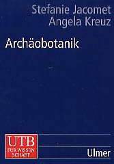 Archäobotanik. Aufgaben, Methoden und Ergebnisse vegetations und agrargeschichtlicher Forschung, 1999, 368 p., nbr. ill.
