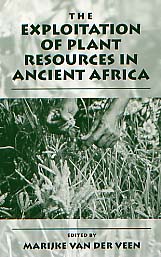 The Exploitation of Plant Resources in Ancient Africa, 1999, 284 p., rel.