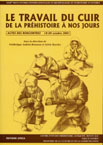 ÉPUISÉ - Le Travail du cuir, de la Préhistoire à nos jours, (actes des XXIIe Rencontres internationales d'Archéologie et d'Histoire d'Antibes, 18-20 octobre 2001), 2002, 438 p., ill., br.