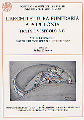 L'Architettura funeraria a Populonia tra IX e VI secolo a.C., (Atti del Convegno, Castello di Populonia, 30-31 ottobre 1997), 2000.